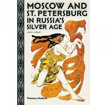 Moscow and St. Petersburg in Russia's Silver Age