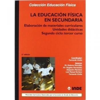 La Educación Física en Secundaria. Elaboración de materiales curriculares. Unidades didácticas. Segundo ciclo: tercer curso
