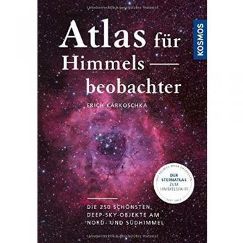 Atlas für Himmelsbeobachter: Die 250 schönsten Deep-Sky-Objekte am Nord
