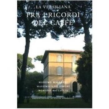 La Versiliana. Fra i ricordi del caffè