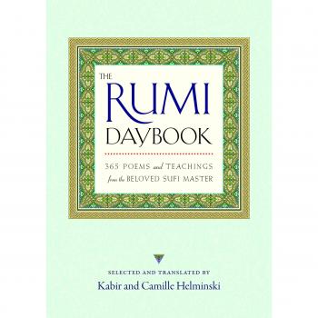 Kabir Helminski The Rumi Daybook: 365 Poems And Teachings From The Beloved Sufi Master