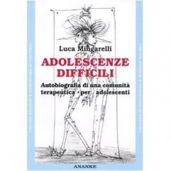 Adolescenze difficili. Autobiografia di una comunità terapeutica per adolescenti
