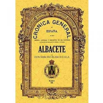 Crónica de la provincia de Albacete