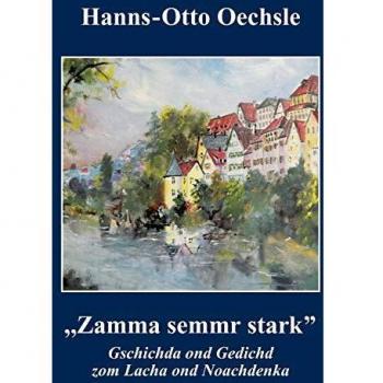 Zamma semmr stark: Gschichda ond Gedichd zom Lacha ond Noachdnka