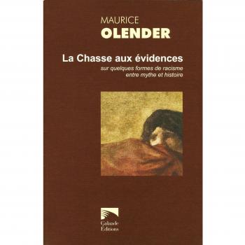 La Chasse aux évidences : Sur quelques formes de racisme entre mythe et histoire 1978-2005