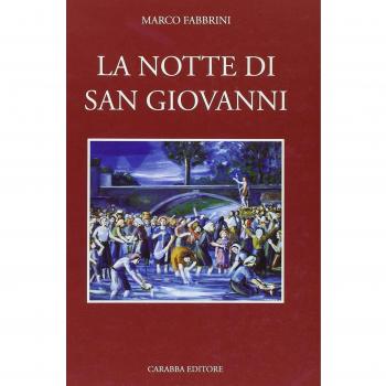 La notte di San Giovanni. Etnografia di una festa popolare abruzzese. Norma e mutamento a Civitella Roveto