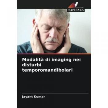 Kumar, Jayant: Modalità di imaging nei disturbi temporomandibolari