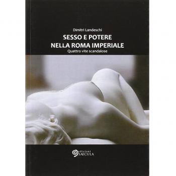 Sesso e poetere nella Roma imperiale. Quattro vite scandalose