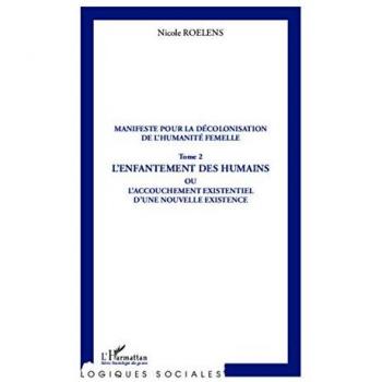Manifeste pour la décolonisation de l'humanité femelle (Tome 2)
