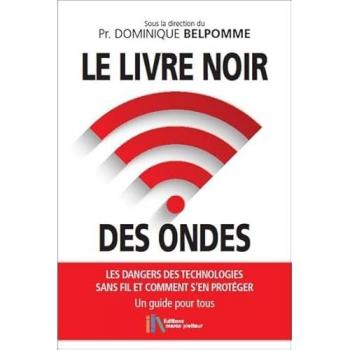 Dominique Belpomme Le Livre Noir Des Ondes