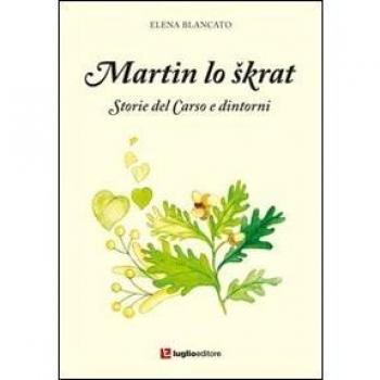 Martin lo skrat. Storie del Carso e dintorni