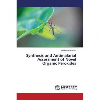 Synthesis and Antimalarial Assessment of Novel Organic Peroxides