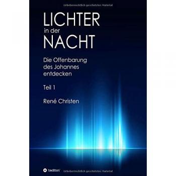 René Christen Lichter In Der Nacht: Die Offenbarung Des Johannes Entdecken Teil 1