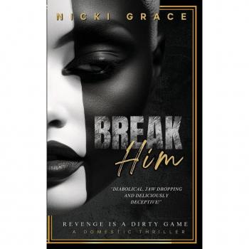 Break Him, by Nicki Grace