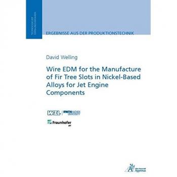 Wire EDM for the Manufacture of Fir Tree Slots in Nickel-Based Alloys for Jet Engine Components