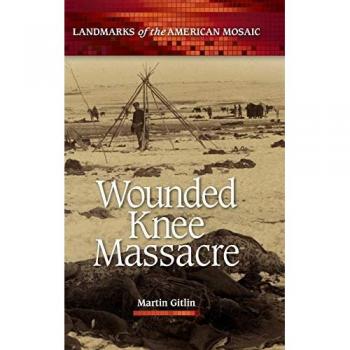 Wounded Knee Massacre: Landmarks of the American Mosaic