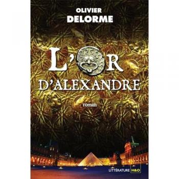 Olivier Delorme L'Or D'Alexandre