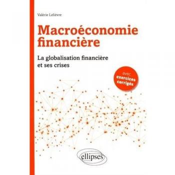 Macroéconomie financière. La Globalisation financière et ses crises
