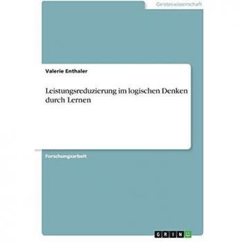 Leistungsreduzierung im logischen Denken durch Lernen