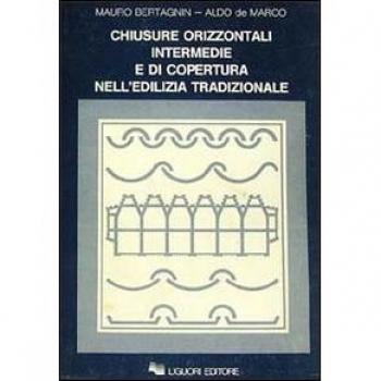 Chiusure orizzontali intermedie e di copertura nell'edilizia tradizionale