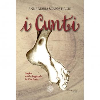 I cunti. Saghe, miti e leggende in Ciociaria