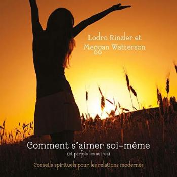 Comment S'aimer Soi-Même (Et Parfois Les Autres)