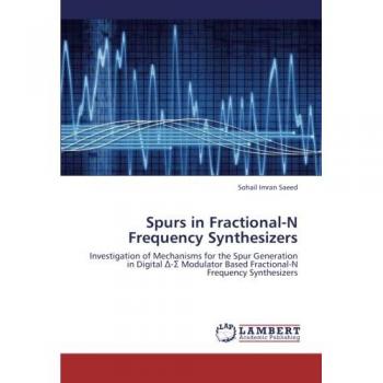 Spurs in Fractional-N Frequency Synthesizers: Investigation of Mechanisms for the Spur Generation in Digital Δ-Σ Modulator Based Fractional-N Frequency Synthesizers