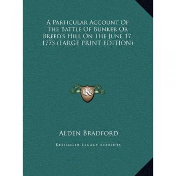 A Particular Account Of The Battle Of Bunker Or Breed's Hill On The June 17, 1775