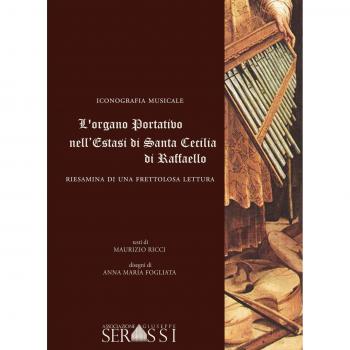 L' organo portativo nell'«Estasi di santa Cecilia» di Raffaello. Riesamina di una frettolosa lettura