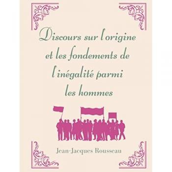 Rousseau, Jean-Jacques: Discours sur l'origine et les fondements de l'inégalité parmi les hommes