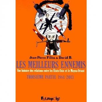 Les meilleurs ennemis: Une histoire des relations entre les États-Unis et le Moyen-Orient-Troisième partie : 1984-2013
