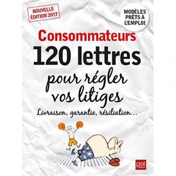 Consommateurs: 120 lettres pour régler vos litiges