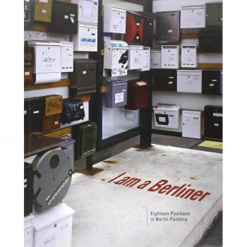 I am a berliner. Eighteen positions in Berlin painting