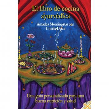 El libro de cocina ayurvedica : Una guia personalizada para una buena nutricion y salud