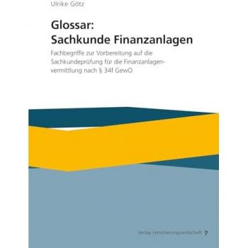 Götz, Ulrike: Glossar: Sachkunde Finanzanlagen