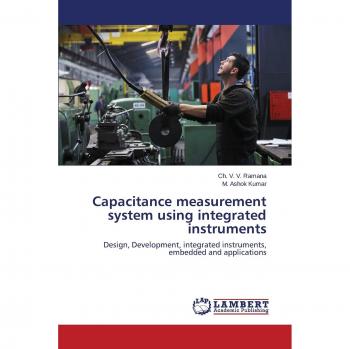 Capacitance measurement system using integrated instruments: Design, Development, integrated instruments, embedded and applications