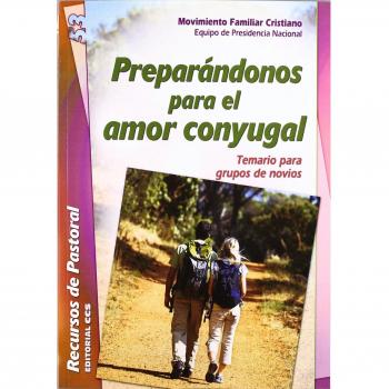 Preparándonos para el amor conyugal: Temario para grupos de novios (Tapa blanda).