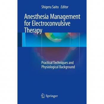 Anesthesia Management for Electroconvulsive Therapy