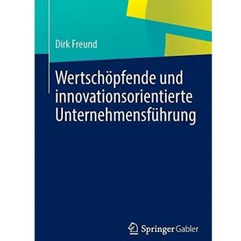 Wertschöpfende und innovationsorientierte Unternehmensführung