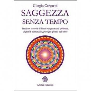 Saggezza senza tempo. Preziosa raccolta di brevi insegnamenti spirituali, di grandi personalità, per ogni giorno dell'anno