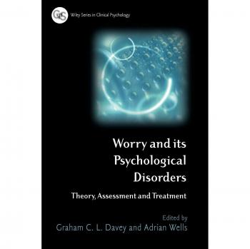 Worry and Its Psychological Disorders: Theory, Assessment and Treatment