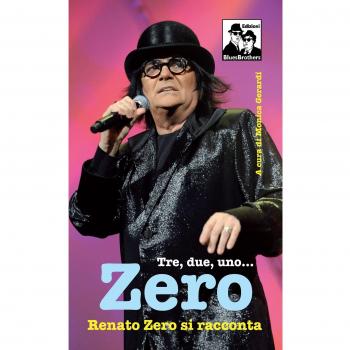 Tre, due, uno... Zero. Renato Zero si racconta