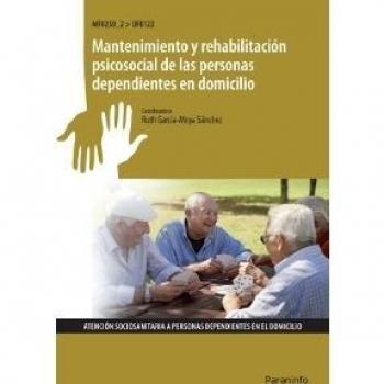 Mantenimiento y rehabilitación psicosocial de personas dependientes en el domicilio