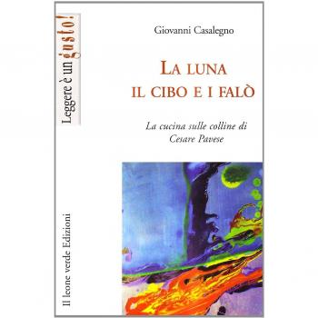 La luna il cibo e i falò. La cucina sulle colline di Cesare Pavese