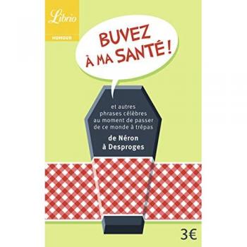 Buvez a ma sante !