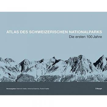 Atlas des Schweizerischen Nationalparks: Die ersten 100 Jahre