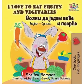 Admont, Shelley: I Love to Eat Fruits and Vegetables