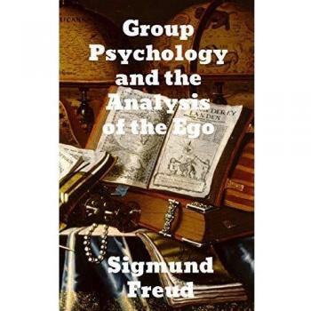 Group Psychology and The Analysis of The Ego