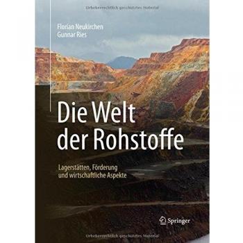 Die Welt der Rohstoffe: Lagerstätten, Förderung und wirtschaftliche Aspekte