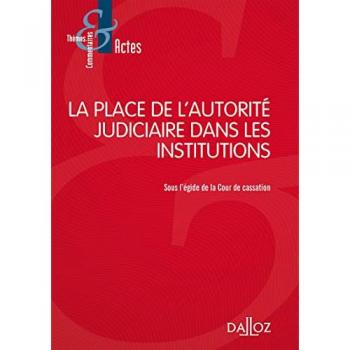 La place de l'autorité judiciaire dans les institutions